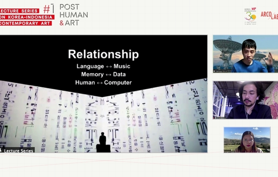 Seri kuliah gratis bertema “Post Human & Art” yang digelar Korea Foundation bersama Arcolabs secara daring (dalam jaringan) melalui Zoom dan Youtube mendapat antusias dari ratusan peserta yang mengikuti