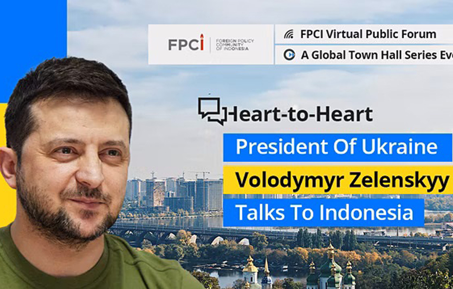 Foreign Policy Community of Indonesia (FPCI) menyelenggarakan acara secara daring, President of Ukraine Volodymyr Zelenskyy Talks To Indonesia.