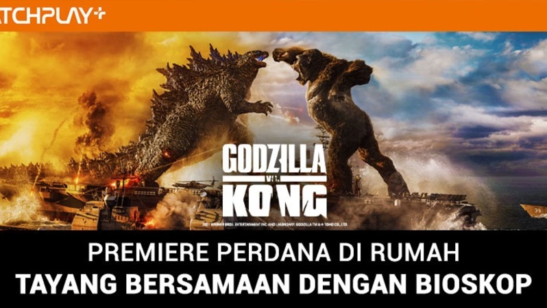Godzilla vs Kong bakal tayang perdana di rumah lewat platform OTT streaming, CATCHPLAY+